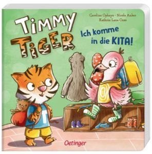 Jetzt bestellen! Oetinger, Pappbilderbuch, Timmy Tiger, Ich komme in die Kita, Kathrin Lena Orso, Nicola Anker