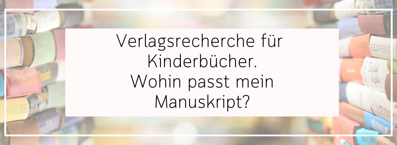 Kinder- und Jugendbücher: Zu welchem Verlag passt dein Buch?