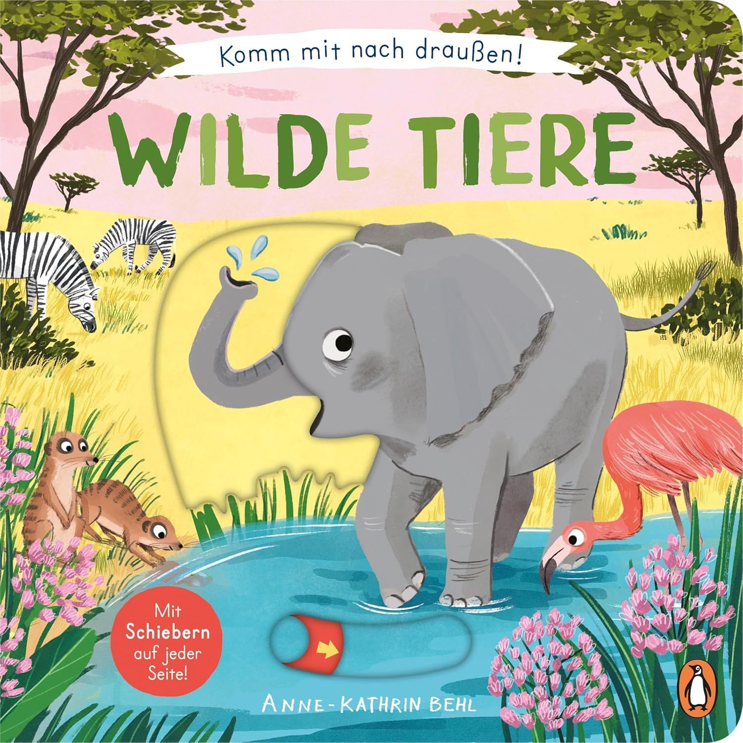 Komm mit nach draußen - Wilde Tiere Übersetzung Kinderbücher, Penguin, Anne-Kathrin Behl, Pappbilderbuch, Komm mit nach draußen