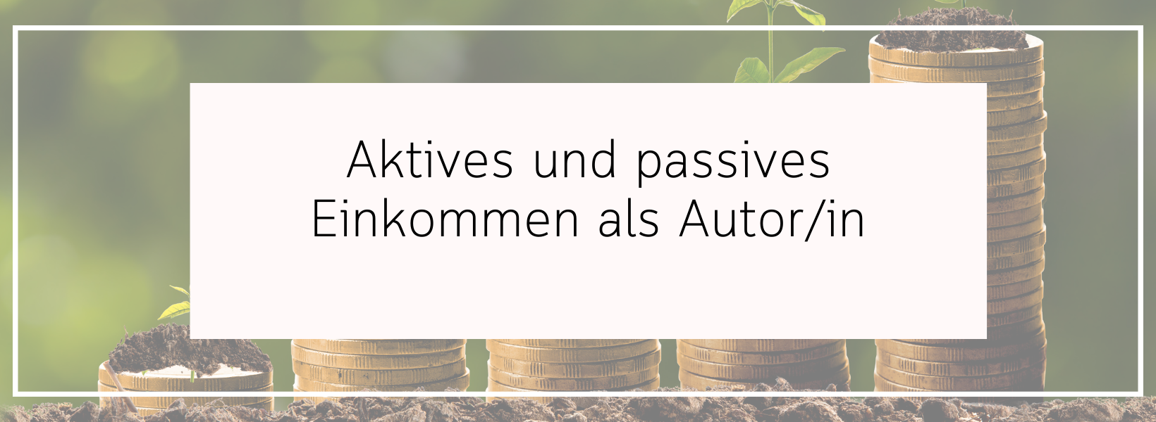 Aktives und Passives Einkommen als Autor