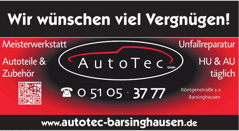 AutoTec GmbH Martin Thiele,  Röntgenstraße 3, 30890 Barsinghausen, Telefon: 05105 3777