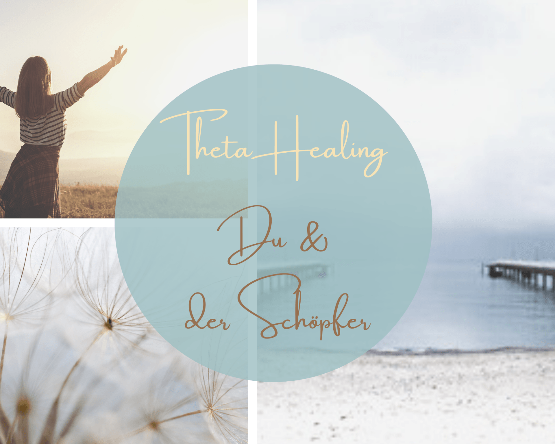 ThetaHealing Du & der Schöpfer, Du & Gott ThetaHealing Seminar Du & der Schöpfer, Du & Gott, ThetaHealing Ausbildung Du & der Schöpfer, Du & Schöpfung