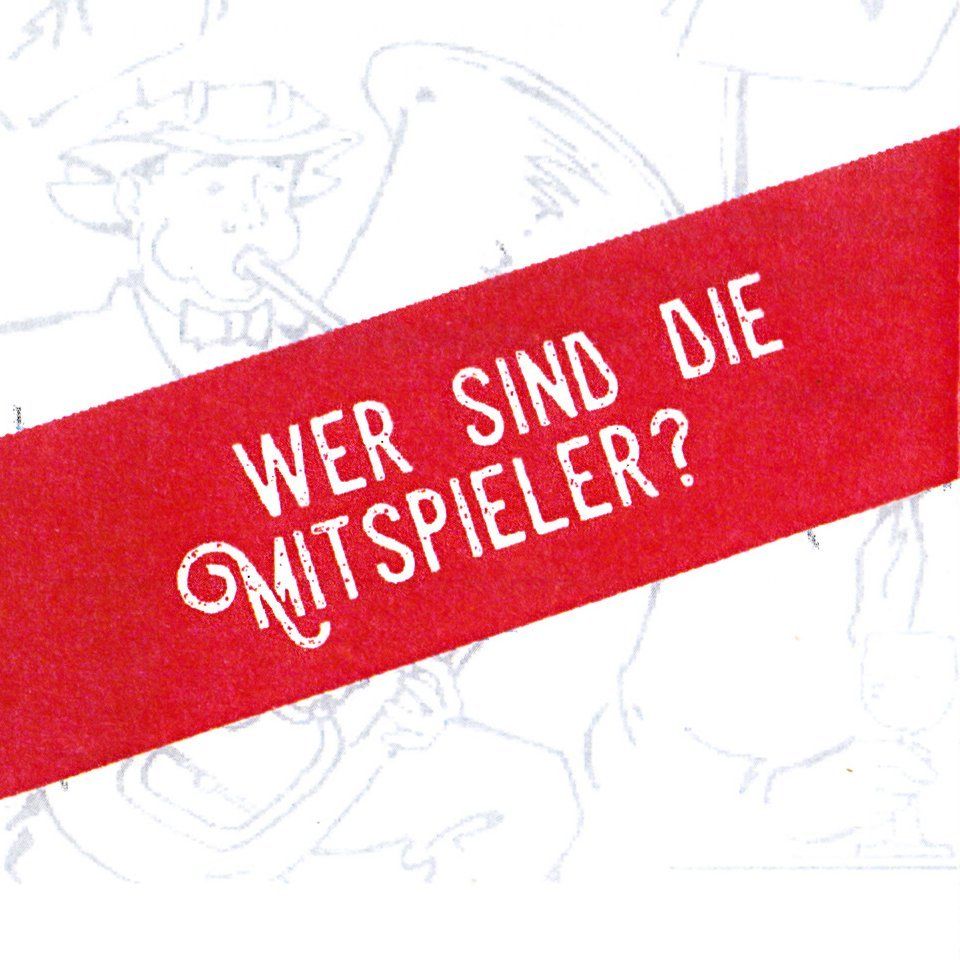 Wer sind die Mitspieler?