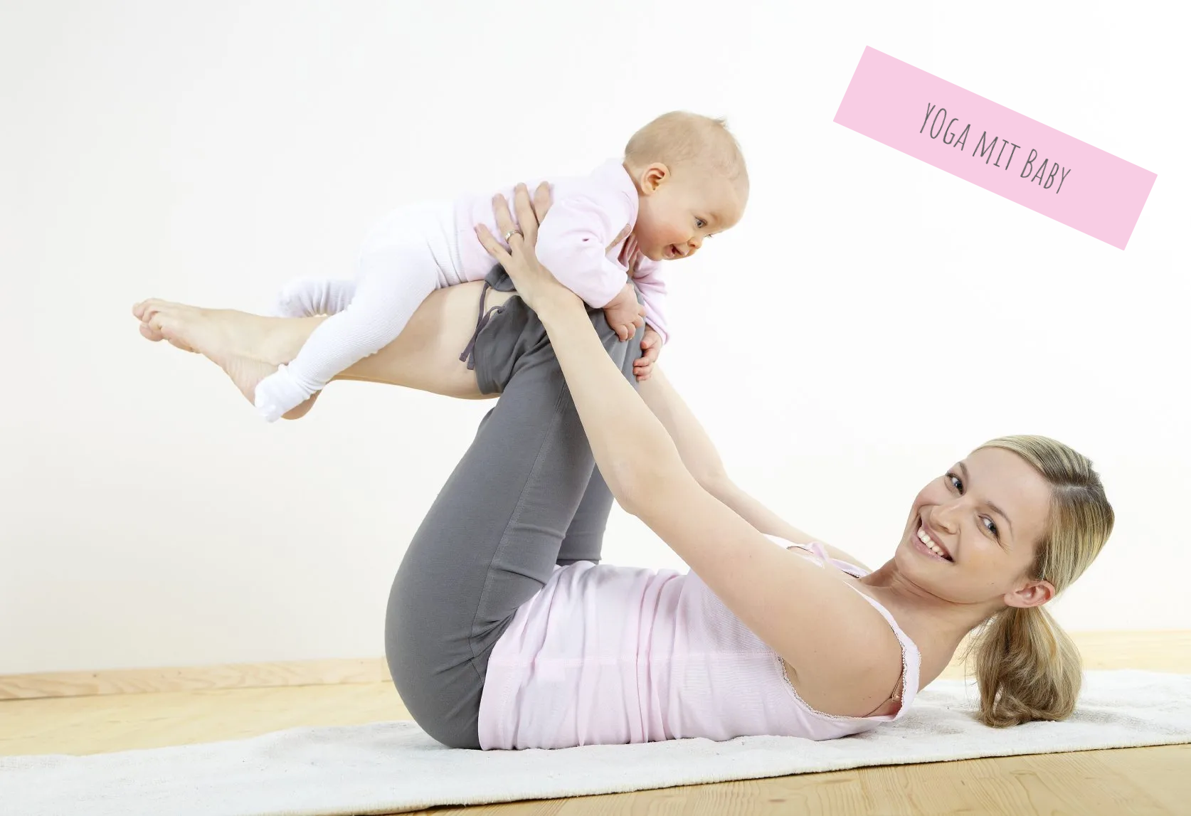 Glückliches Baby - Yoga mit unseren kleinen Lieblingen macht am meisten Spaß Rückbildungskurs nach Kaiserschnitt - Ab wann?