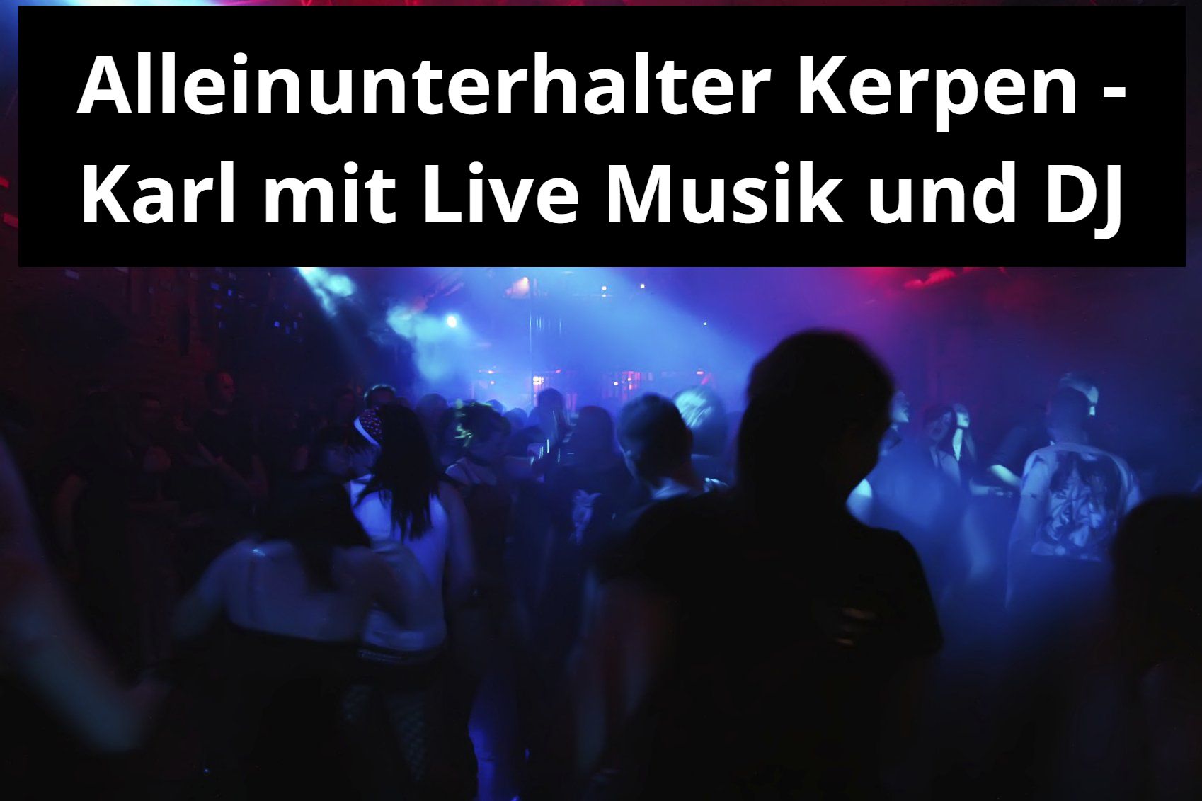 Alleinunterhalter Kerpen - Karl mit Live Musik und DJ