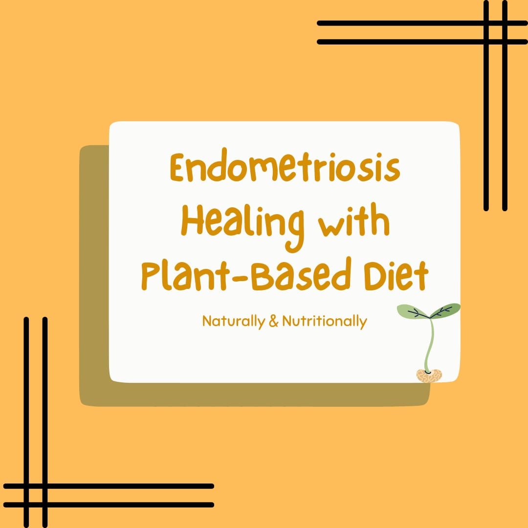 endometriosis healing with a plant-based diet graphic