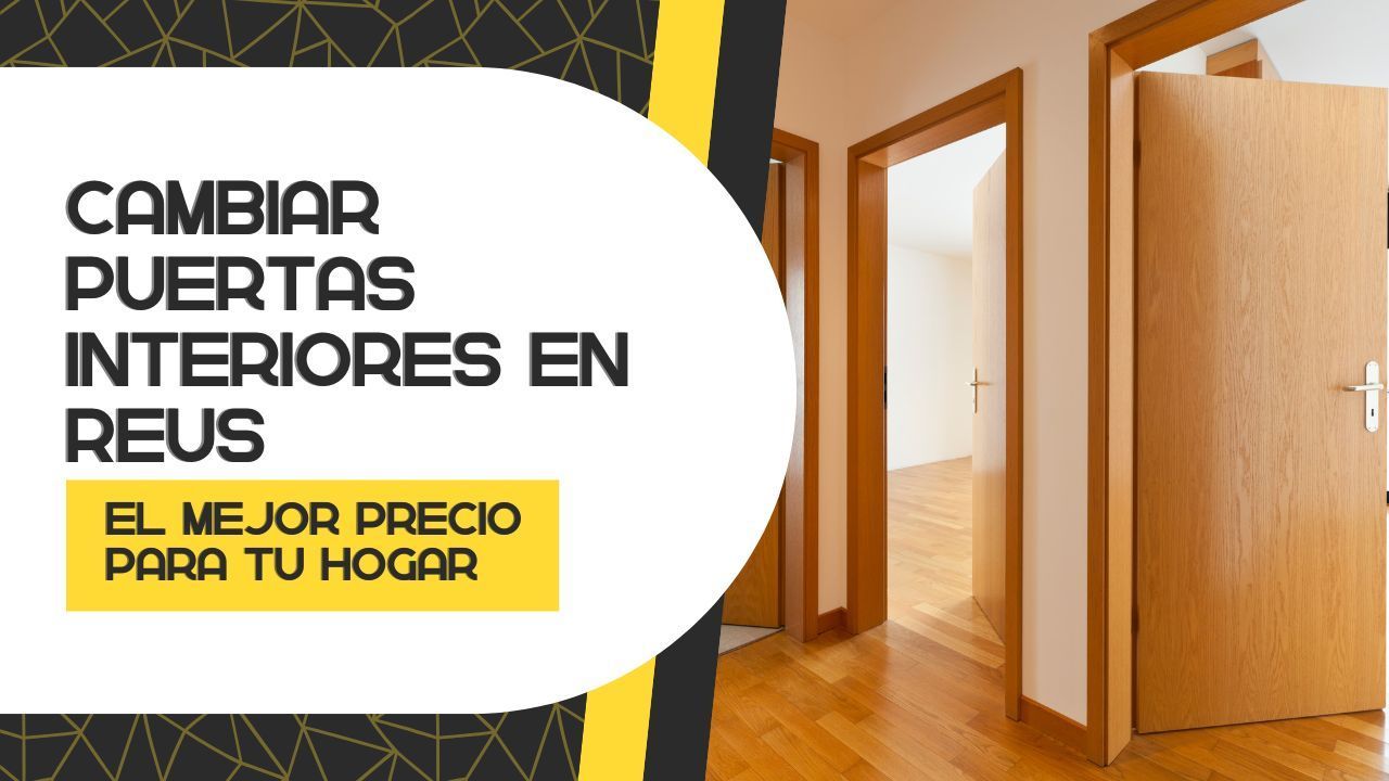 Cambiar puertas interiores en Reus | Precio 2025 Cambiar puertas interiores en Reus | Precio 2025