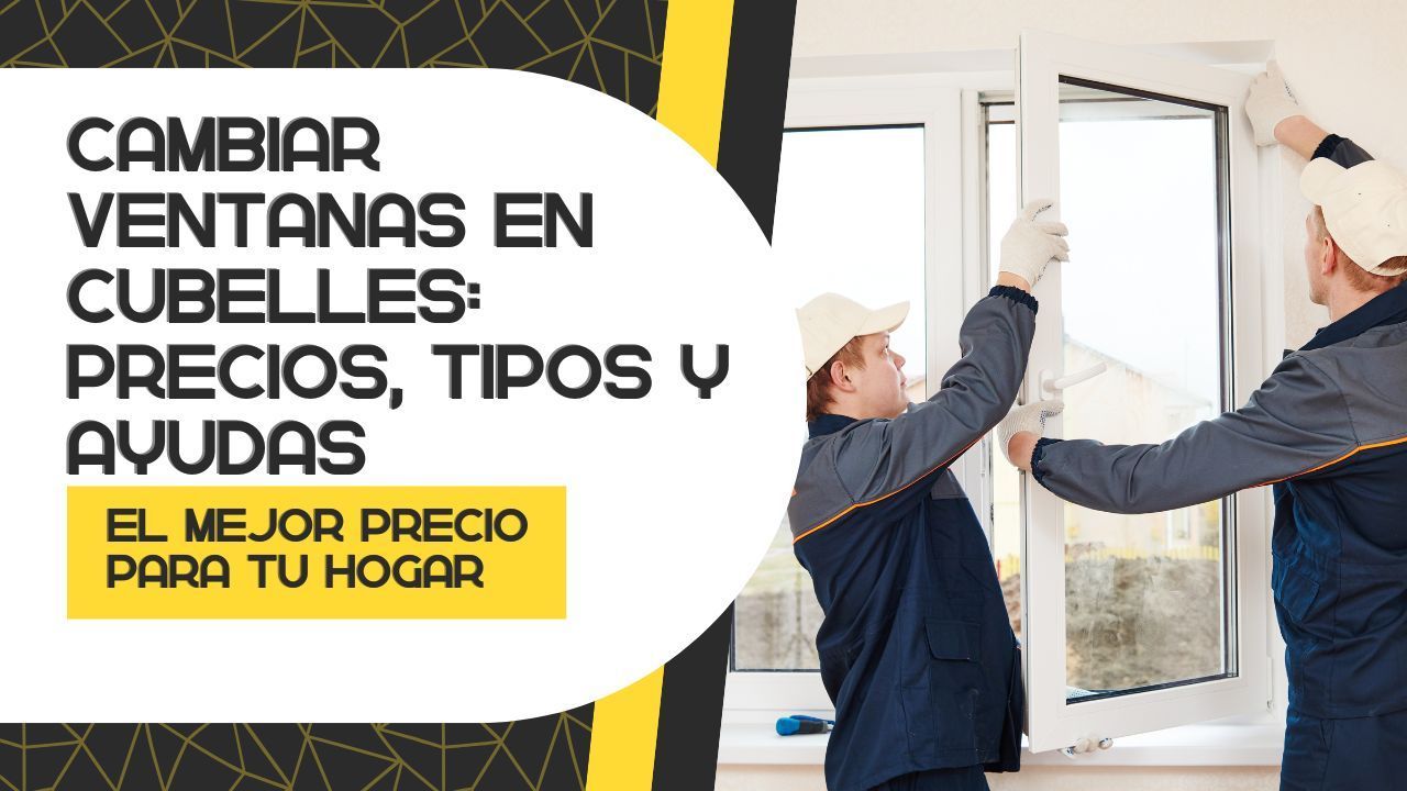 Cambiar ventanas en Cubelles | Precio y tipos Cambiar ventanas en Cubelles | Precio y tipos