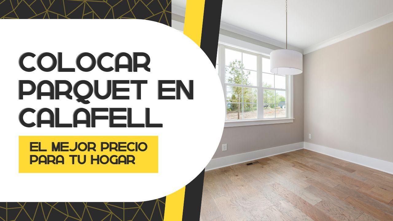 Colocar parquet en Calafell: tipos y precios