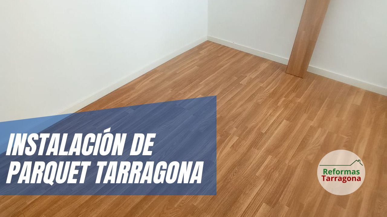 Instalación de PARQUET⚡️El Mejor precio de Tarragona