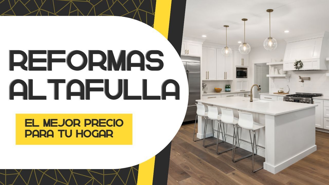 Empresa de Reformas Altafulla REFORMAS ALTAFULLA, La Mejor EMPRESA de Reformas al mejor PRECIO