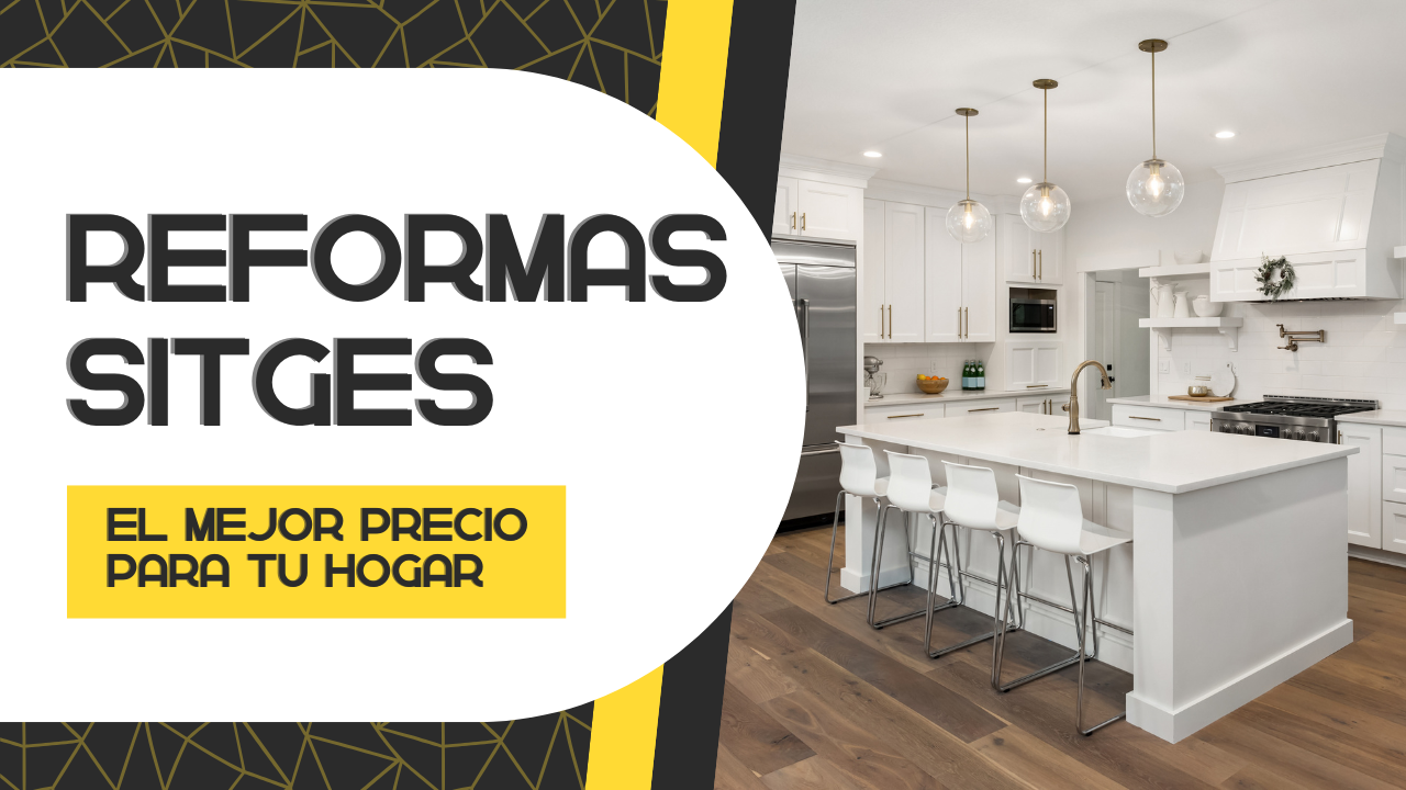 EMPRESA DE REFORMAS SITGES EMPRESA DE REFORMAS SITGES