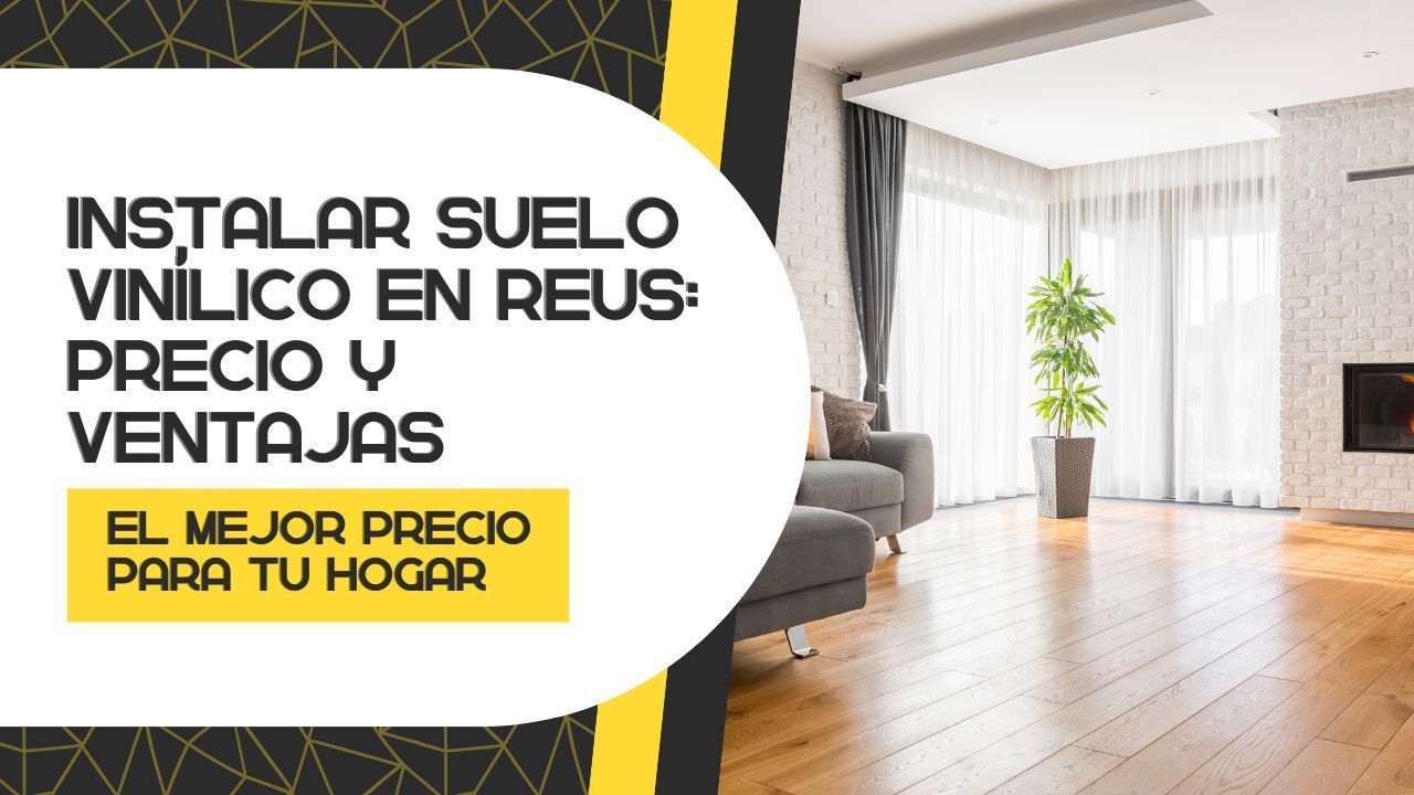 Instalar suelo vinílico en Reus: precio, ventajas y tipos Instalar suelo vinílico en Reus: precio, ventajas y tipos