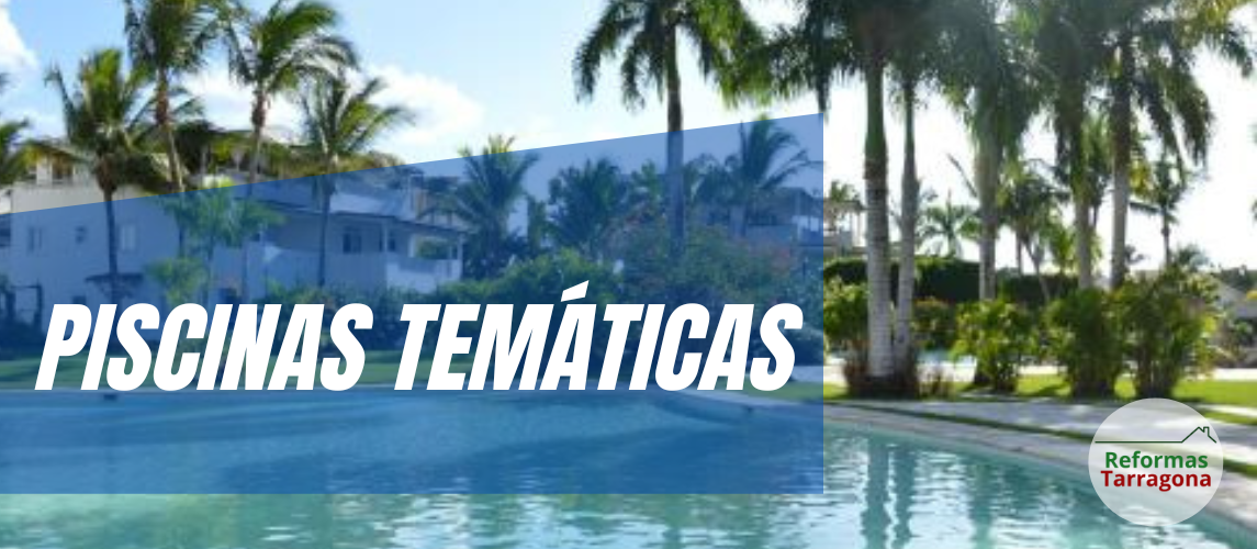 Piscinas temáticas en Tarragona Piscinas temáticas en Tarragona