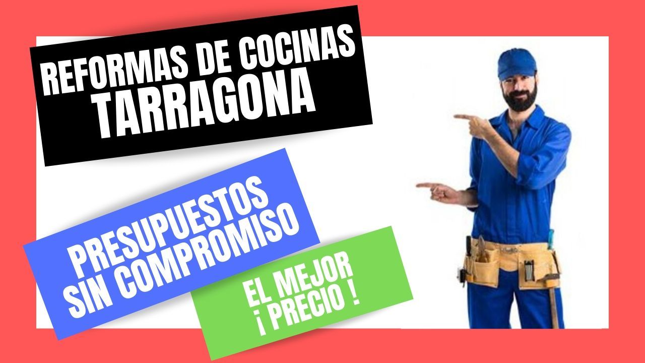 REFORMAS DE COCINAS TARRAGONA, Precios y PRESUPUESTOS