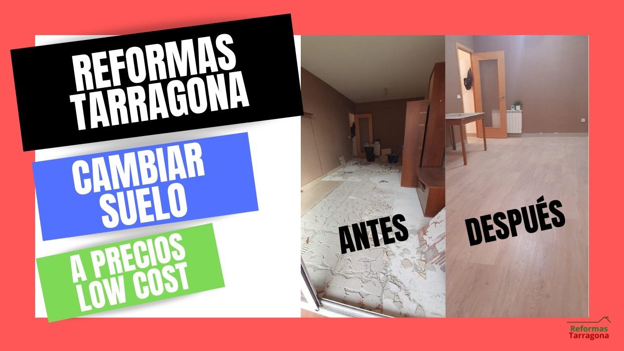 REFORMAS TARRAGONA Cambiar suelo de la vivienda