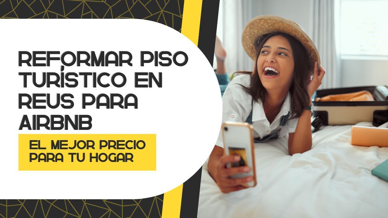 Reformar piso turístico en Reus para Airbnb