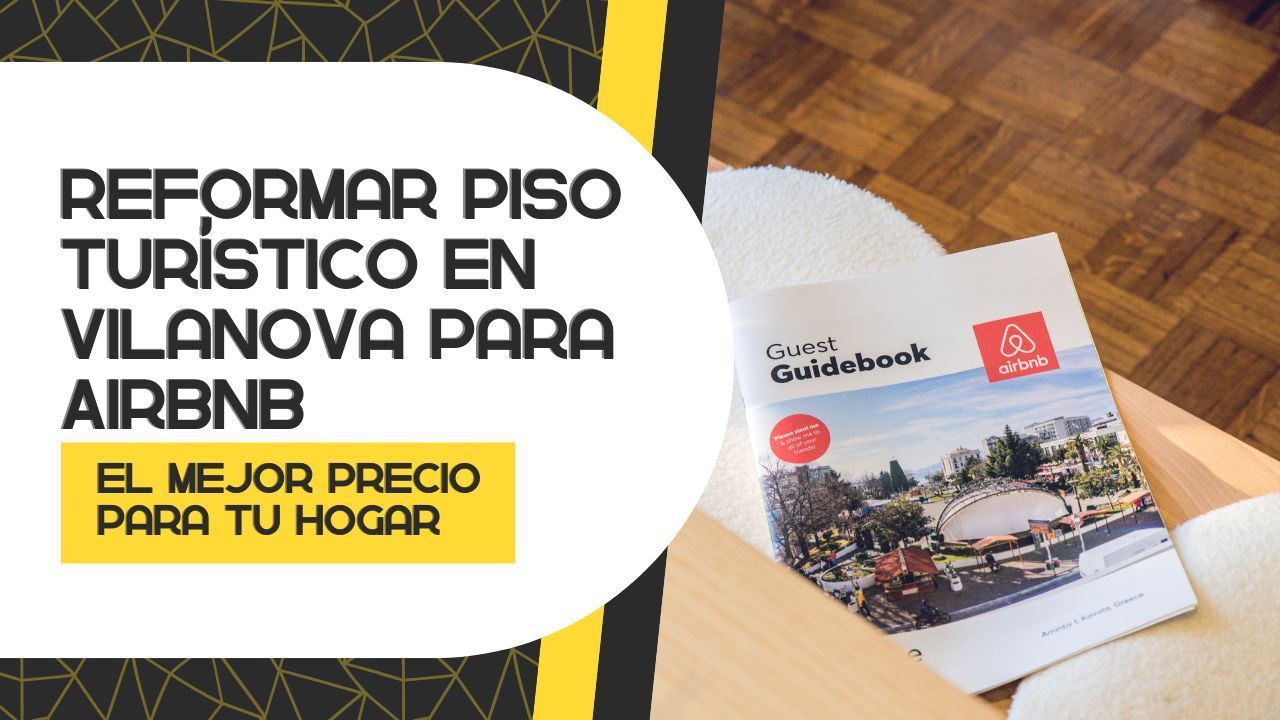Reformar piso turĂstico en Vilanova para Airbnb