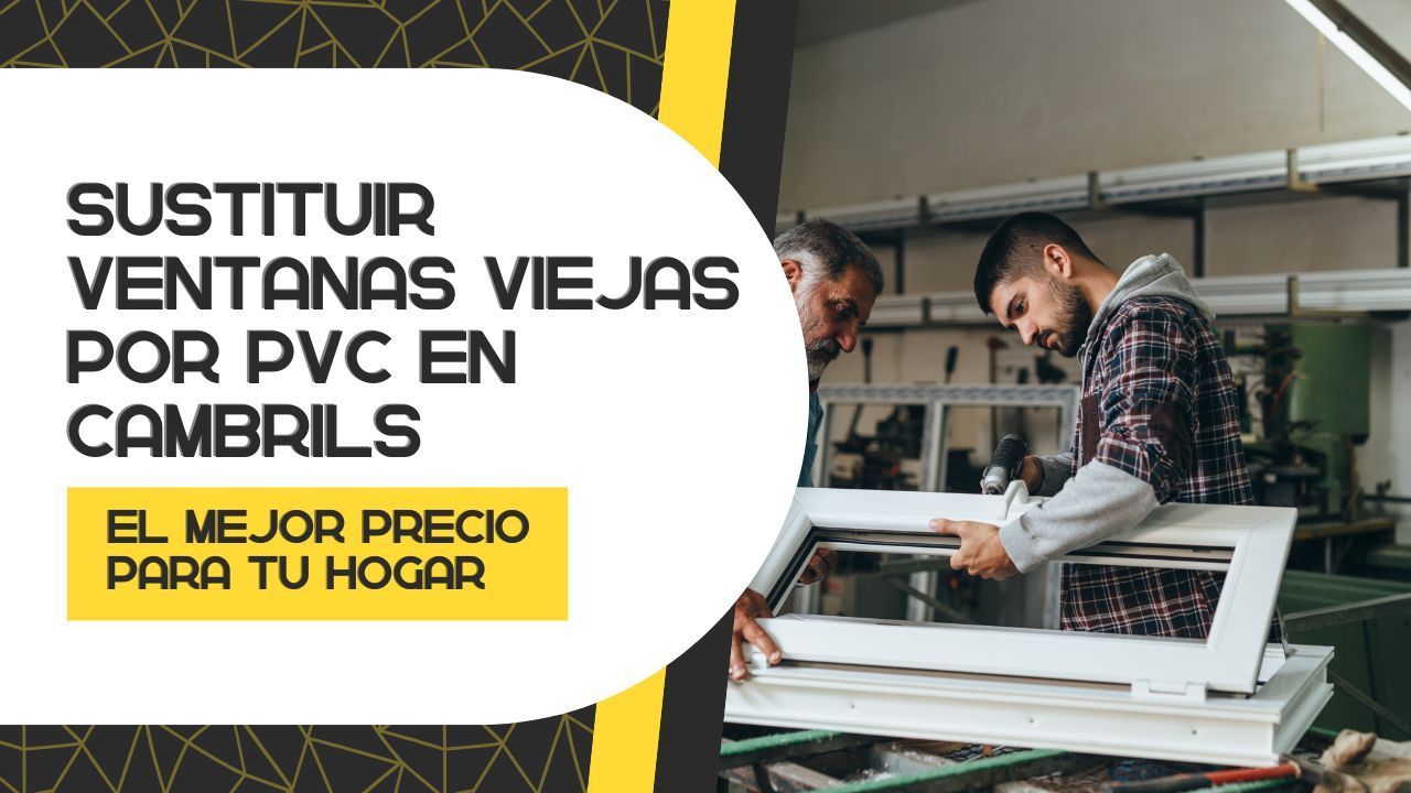 Cambiar ventanas por PVC en Cambrils | Precio 2025 Cambiar ventanas por PVC en Cambrils | Precio 2025