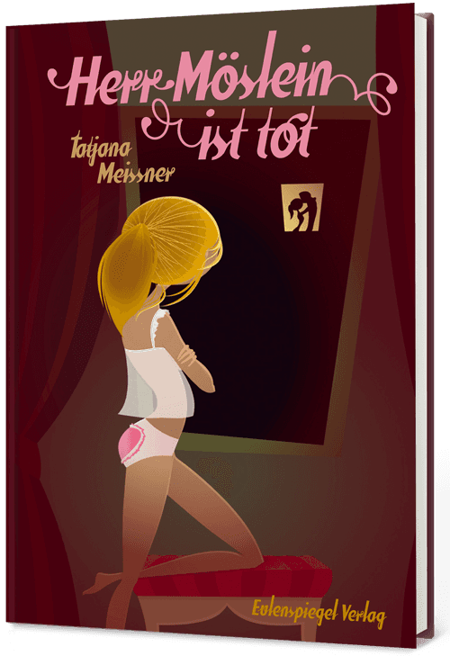 Zur Übersicht der Bestellmöglichkeiten Herr Möslein ist tot - Tatjana Meissner