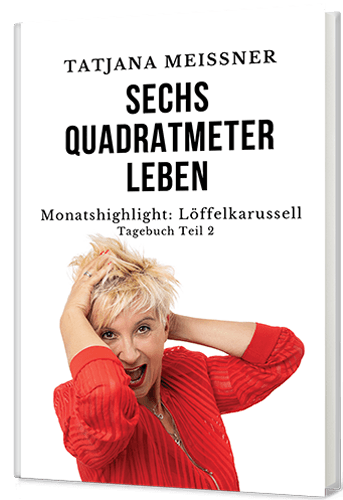 Zur Übersicht der Bestellmöglichkeiten Sechs Quadratmeter Leben- Tatjana Meissner