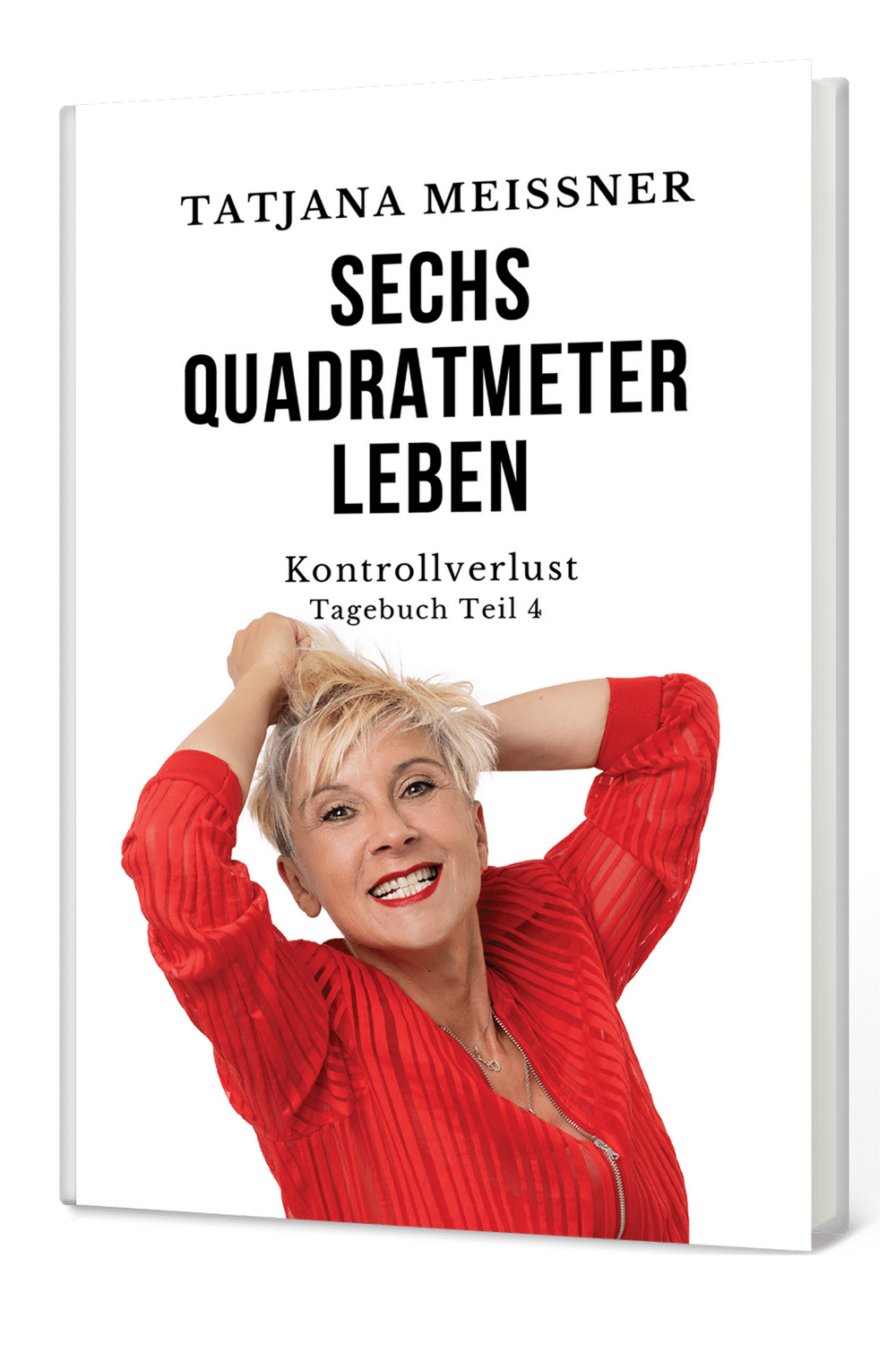 Mehr Infos Sechs Quadratmeter Leben- Tatjana Meissner