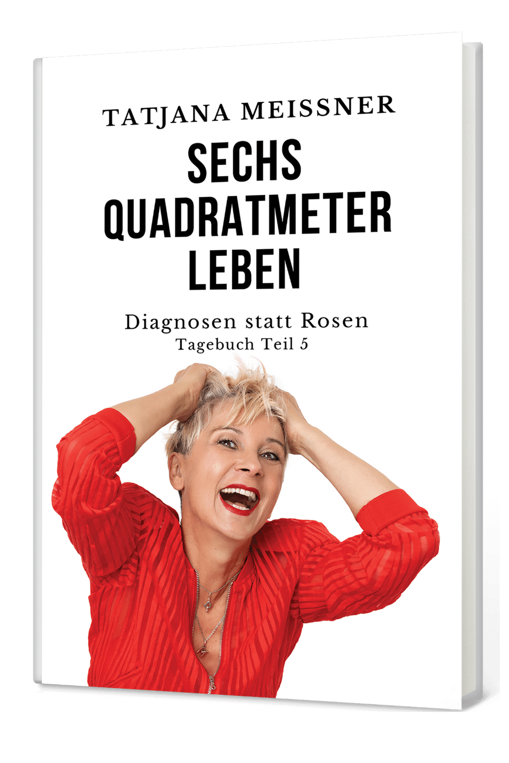 Mehr Infos Sechs Quadratmeter Leben- Tatjana Meissner