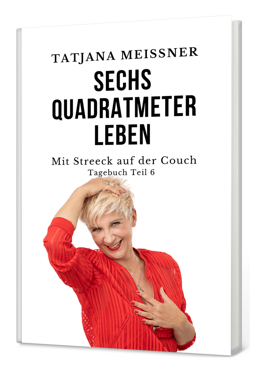 Mehr Infos Sechs Quadratmeter Leben- Tatjana Meissner