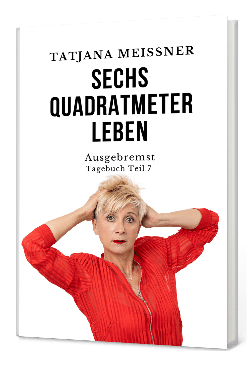 Mehr Infos Sechs Quadratmeter Leben- Tatjana Meissner