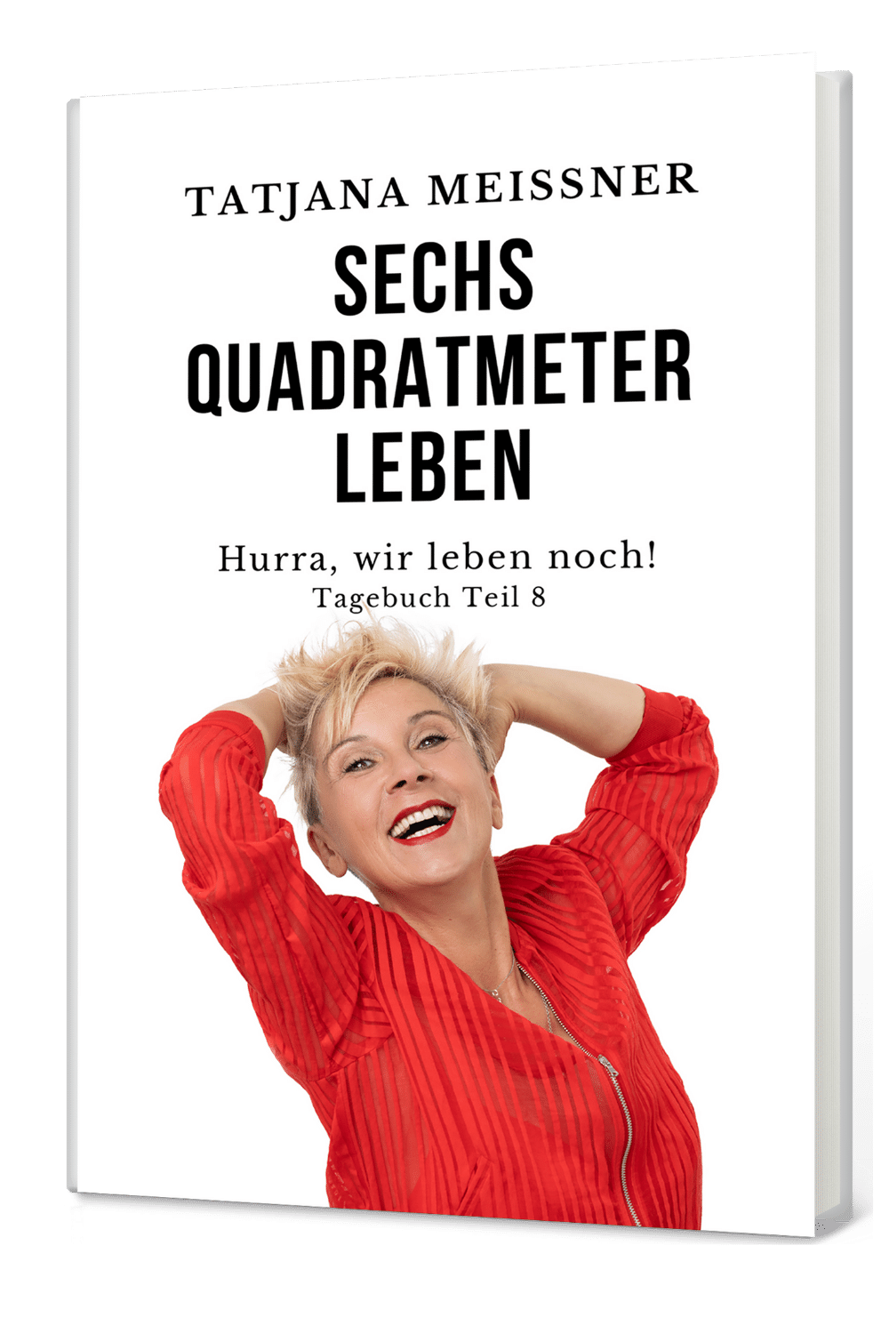 Sechs Quadratmeter Leben- Tatjana Meissner