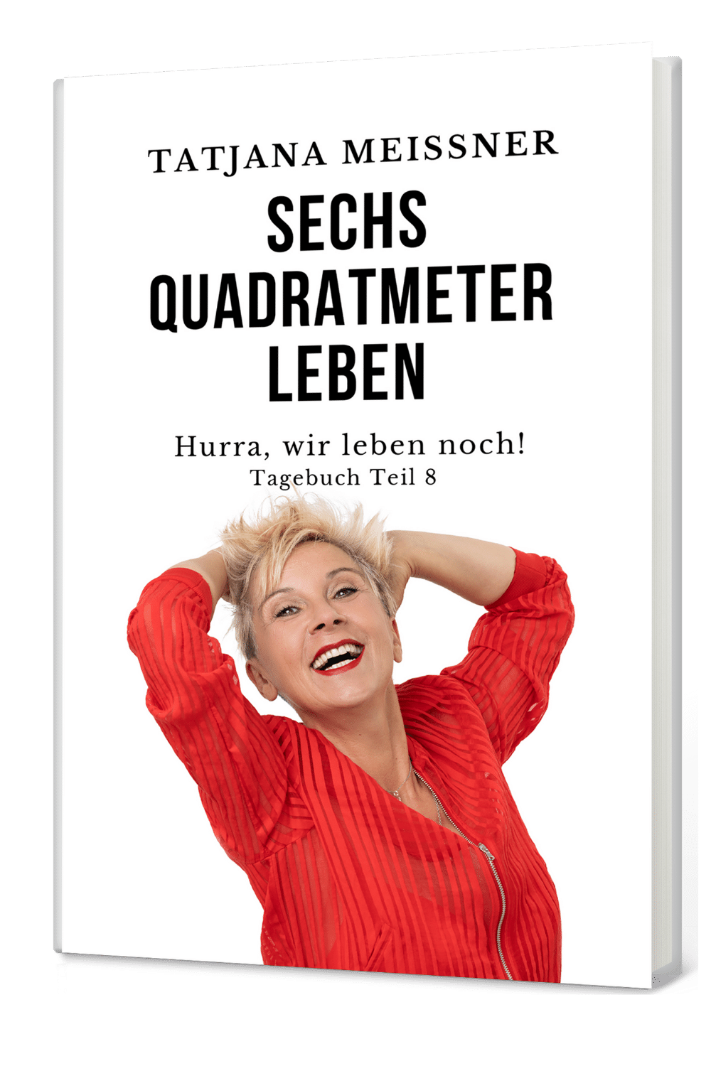 Mehr Infos Sechs Quadratmeter Leben- Tatjana Meissner