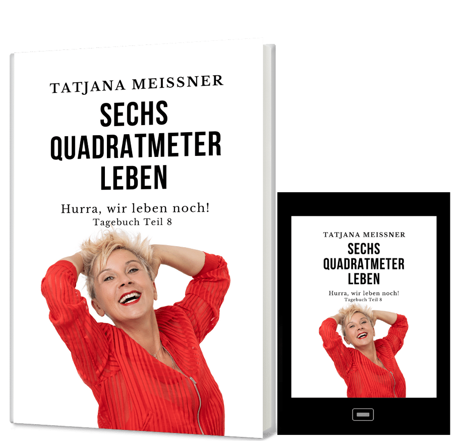 Tatjana Meissner - Sechs Quadratmeter Leben