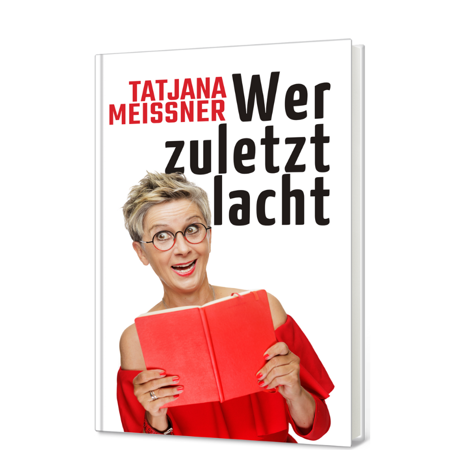 Wer zuletzt lacht - Tatjana Meissner Wer zuletzt lacht - Tatjana Meissner
