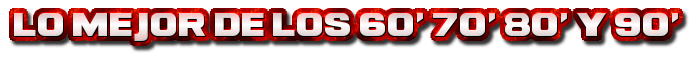 MÚSICA DE LOS 60, 70, 80, 90