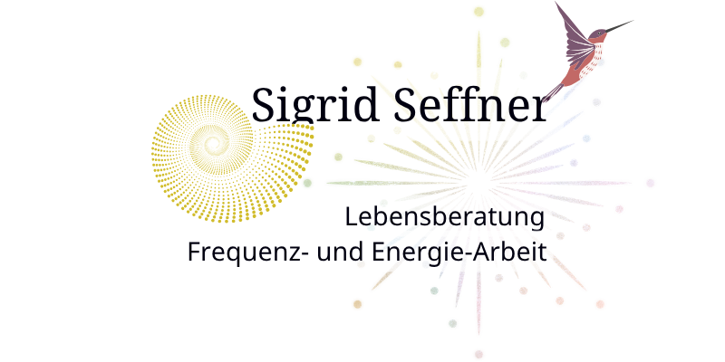 Sigrid Seffner,
Lebensberatung – Energiearbeit – Frequenztherapie