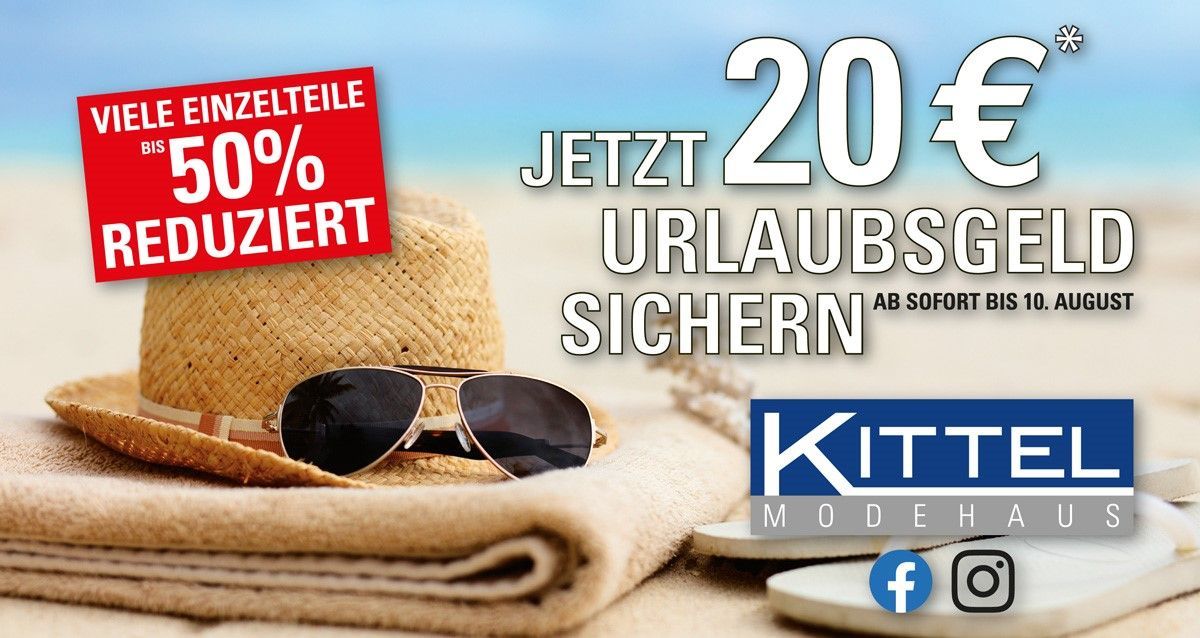 Jetzt Urlaubsgeld sichern! Urlaubsgeld Modehaus Kittel Sommer 2024