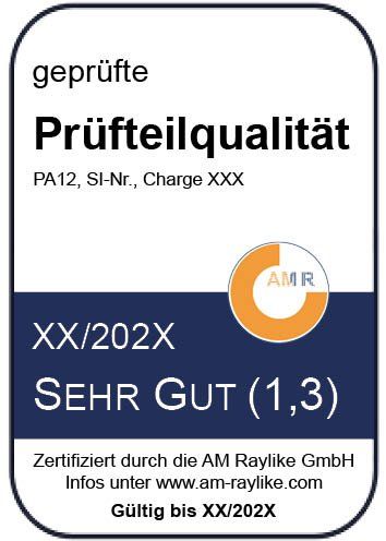 AM Raylike – AMR Prüfsiegel zur Bewertung additiv gefertigter Bauteile und unabhängiger Nachweis der Bauteilqualität