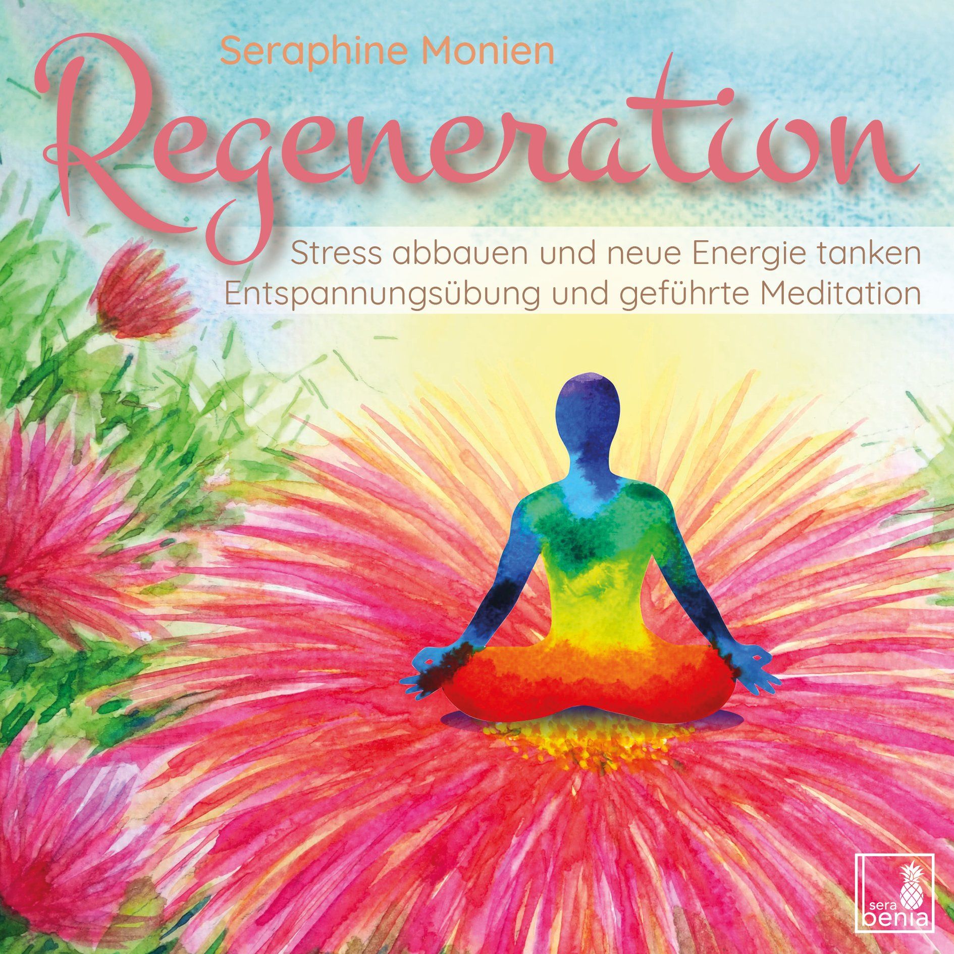 CD cover - Regeneration – Stress abbauen und neue Energie tanken Entspannungsübung und geführte Meditation