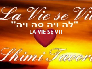 LA VIE SE VIT LA VIE SE VIT
