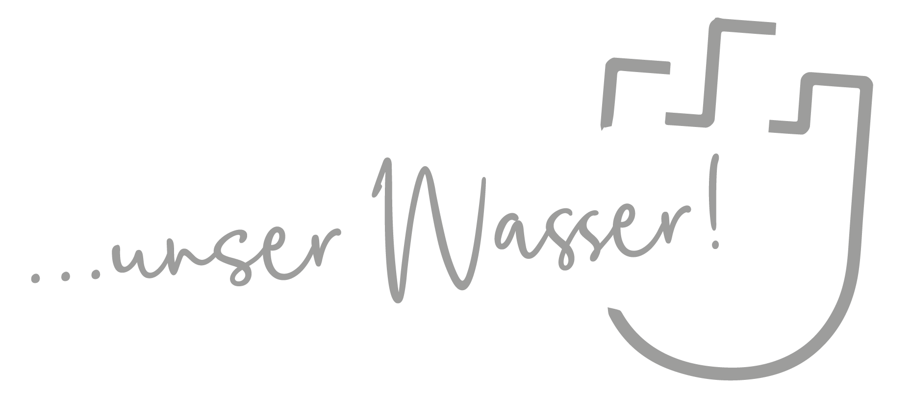 unser Wasser!