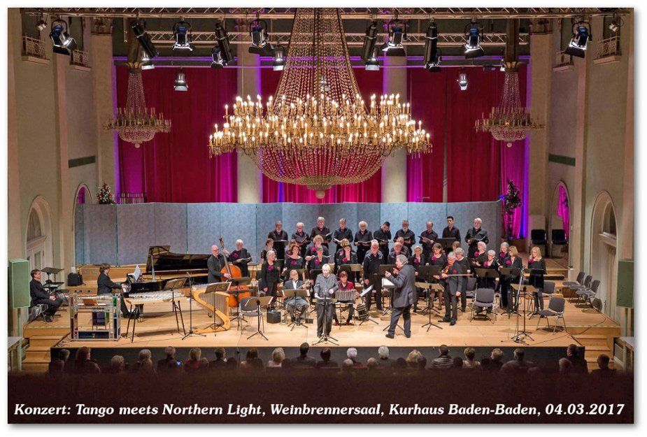 Konzert 'Tango meets Northern Light' im Weinbrennersaal des Kurhauses Baden-Baden am 04.03.2017 mit dem Philharmonischen Chor Baden-Baden