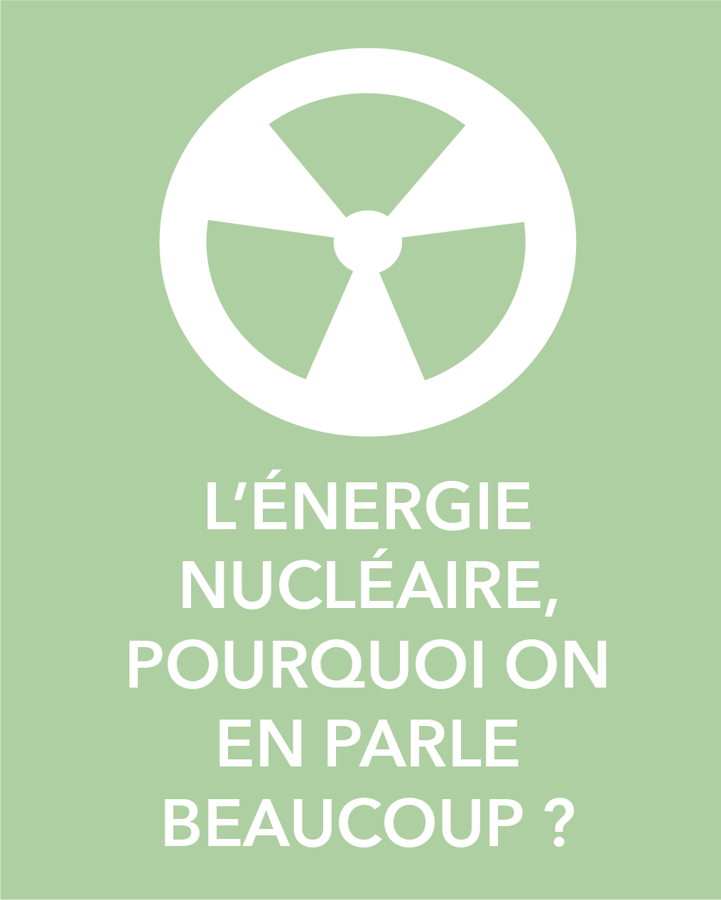 L'énergie nucléaire, pourquoi on en parle beaucoup ?