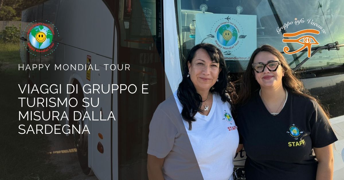 Happy Mondial Tour: viaggi di gruppo e turismo su misura dalla Sardegna