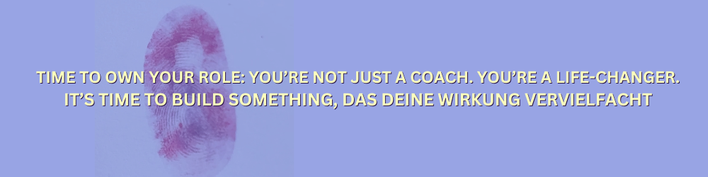 Time to own your role: You’re not just a Coach. You’re a life-changer.
It’s time to build something, das deine wirkung vervielfacht