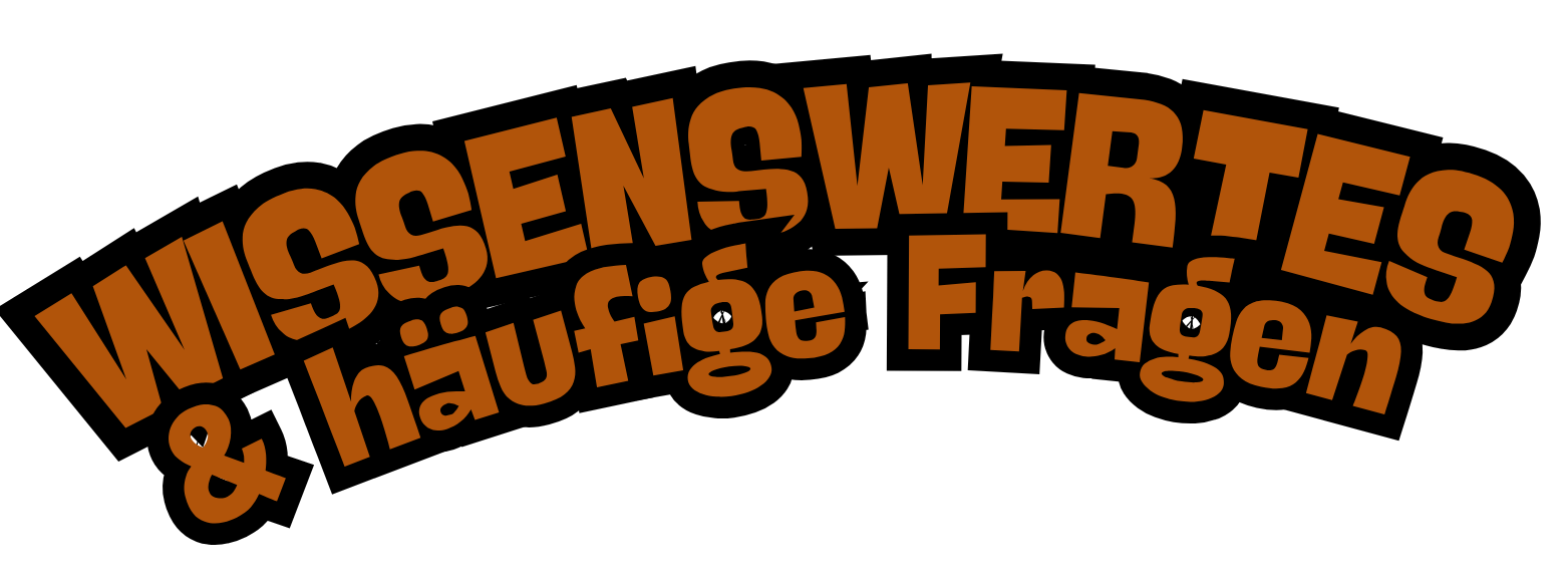 Wissenswertes und häufige Fragen