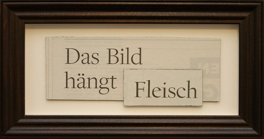 Kleine Textcollage aus WELT-Schlagzeilen; der Satz „Das Bild hängt Fleisch“ steht im Zentrum.