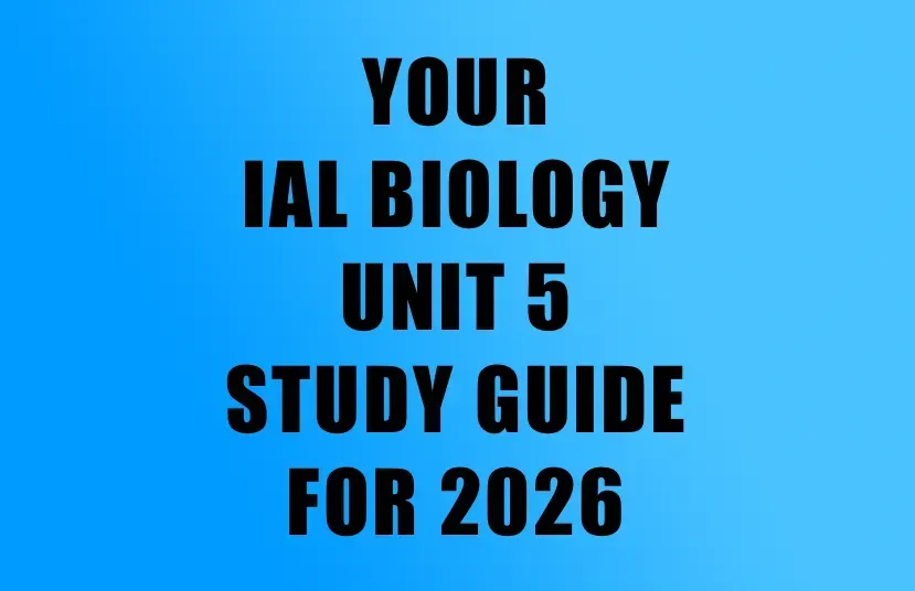Edexcel IAL Biology Unit 5 study guide for 2026 exams, featuring bold black text on a blue gradient background reading “Your IAL Biology Unit 5 Study Guide for 2026”, used as a header image for an A-Level Biology revision blog about exam preparation, data analysis, and practical skills.