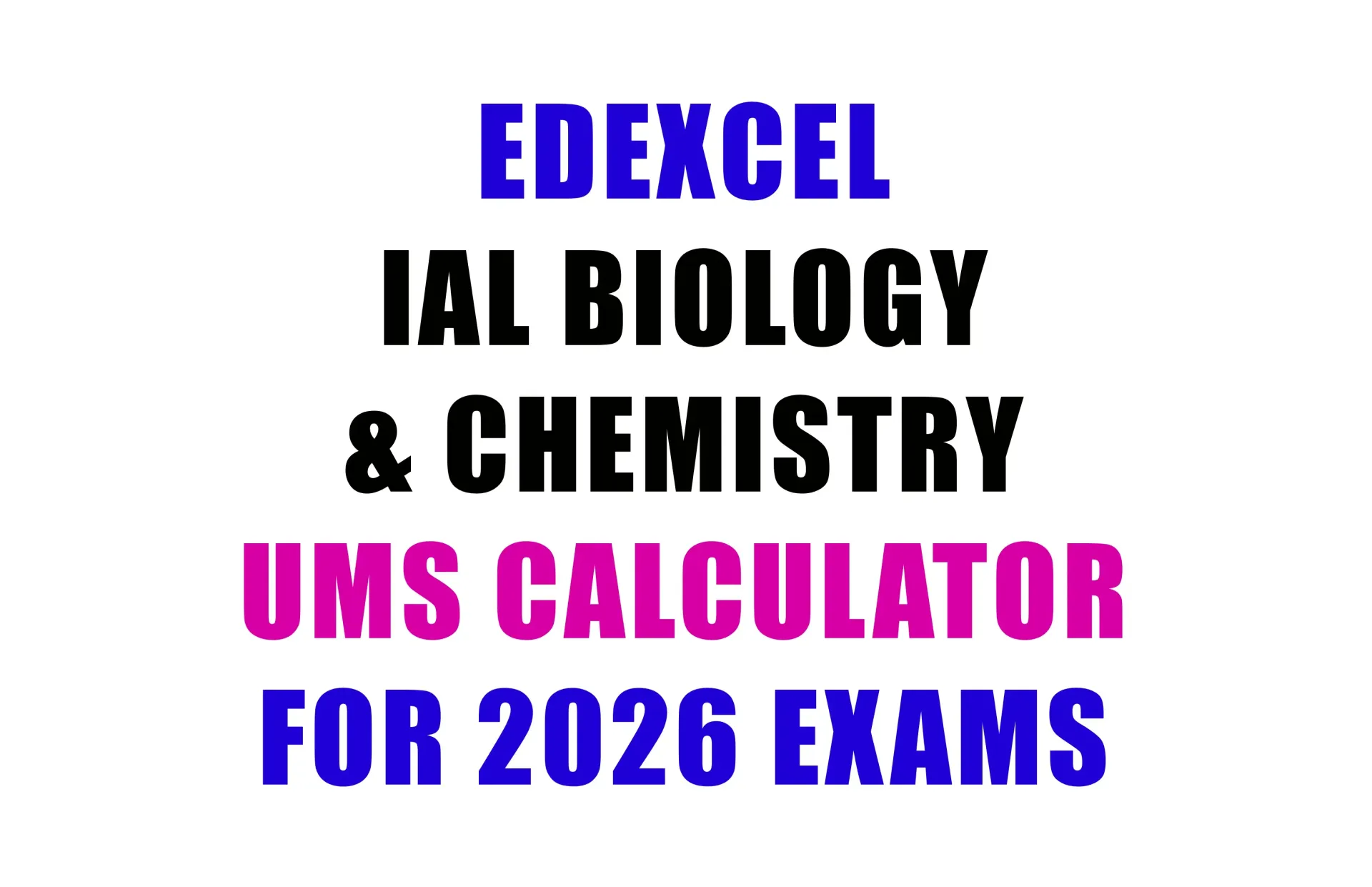 Edexcel IAL Biology and Chemistry UMS calculator for 2026 exams