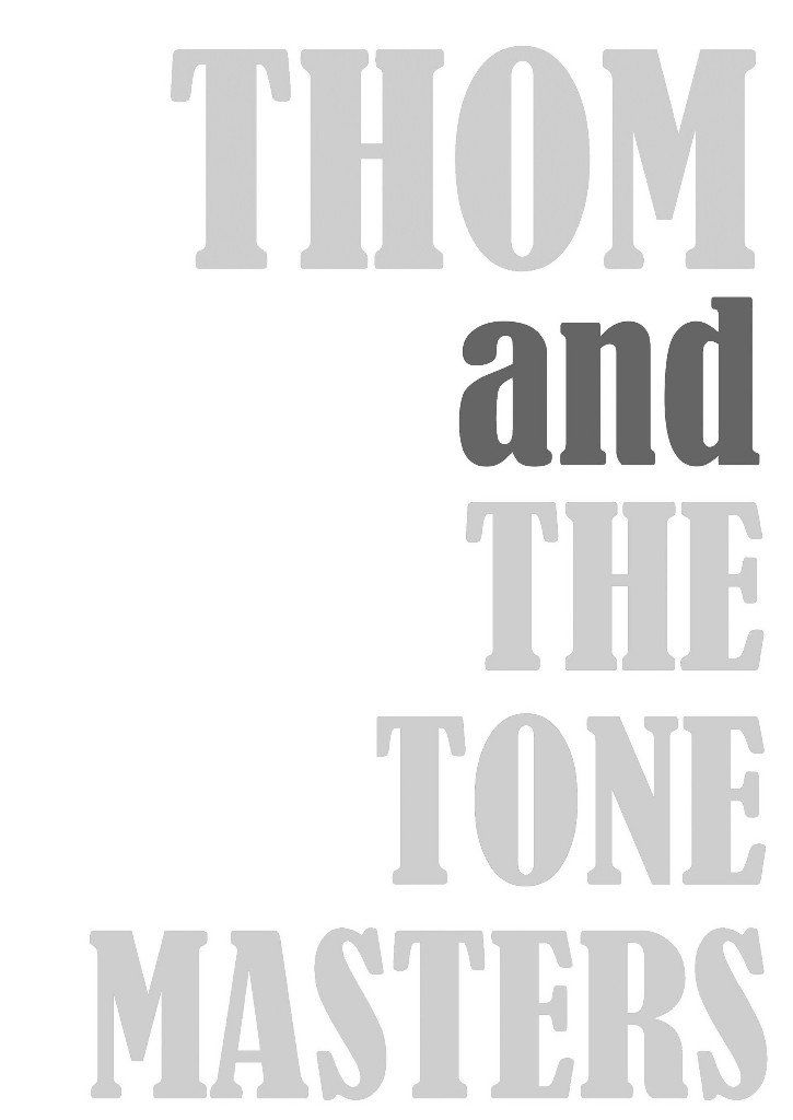 Thom and the Tone Masters