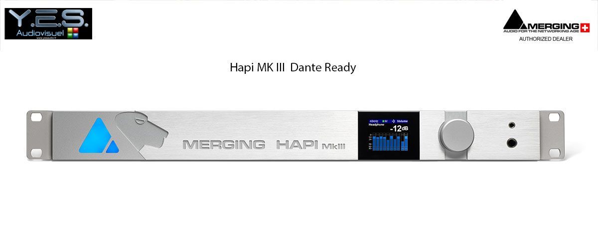 MERGING HAPI MK III Dante Ready Yes audio spécialiste Merging technologies.
